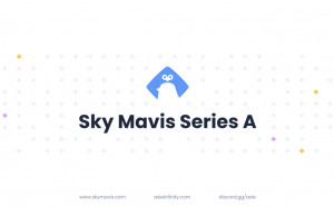 Axie Infinity運営会社Sky MavisがシリーズAで750万ドルの資金調達を完了