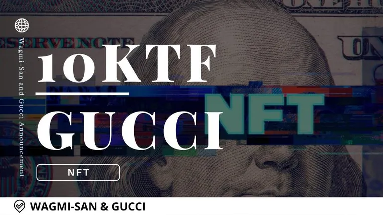 NFTプロジェクト10KTF、GUCCI（グッチ）とのフィジカルアイテム提供か