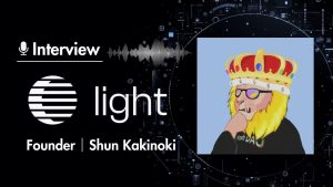 Light創設者Shun Kakinoki氏にインタビュー｜Lightが目指す「チェーンの抽象化」とは？