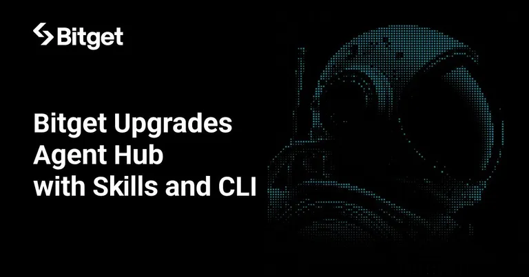 Bitget、Agent Hubを「Skills」とCLIでアップグレード — OpenClawで3分以内に取引開始が可能に